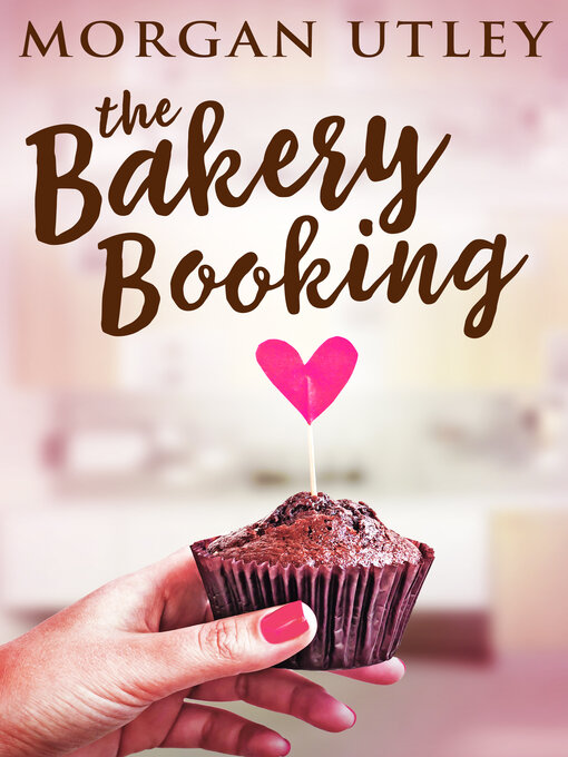 Title details for The Bakery Booking by Morgan Utley - Available